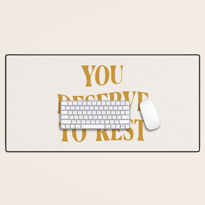 You Deserve To Rest Golden Desk Mat Gallery Image 1