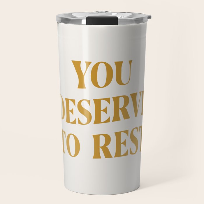 You Deserve To Rest Golden Travel Mug Gallery Image 1