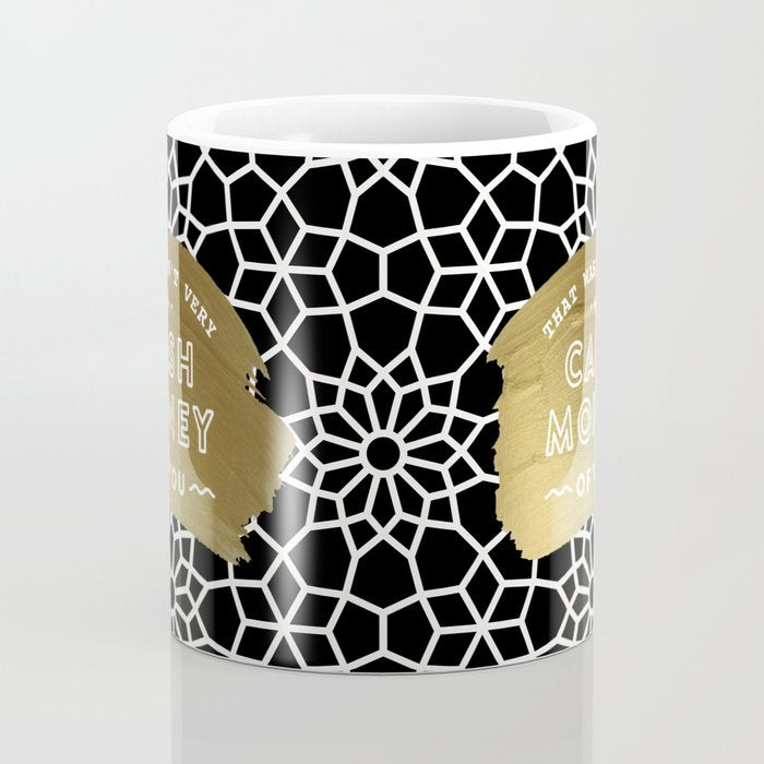 That Wasn't Very Cash Money of You - Black & Gold Coffee Mug Gallery Image 4