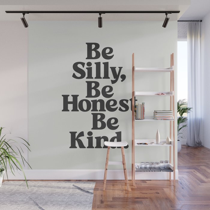 Be Silly Be Honest Be Kind Wall Mural Gallery Image 1