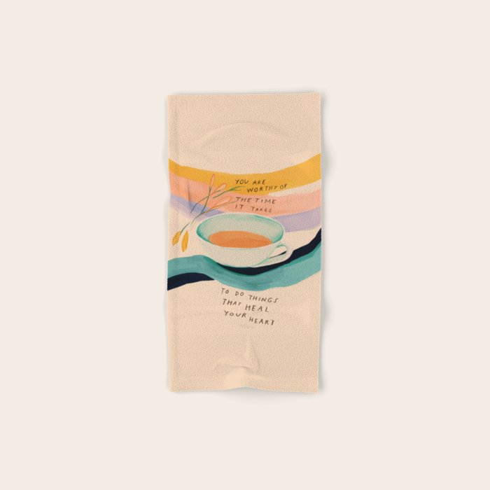 You are worthy of the time it takes to do the things that heal your heart - cup of tea art Bath Towel Gallery Image 1