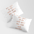 Wild and precious life Pillow Sham Gallery Image 3