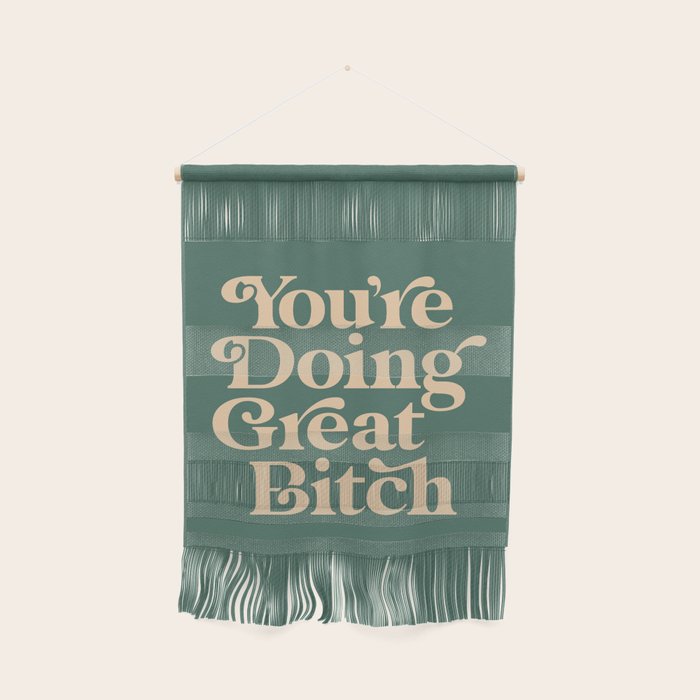 YOUâRE DOING GREAT BITCH vintage green cream Wall Hanging Gallery Image 1