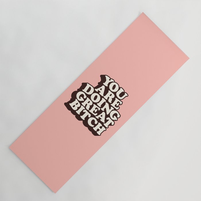 You Are Doing Great Bitch Yoga Mat Gallery Image 1