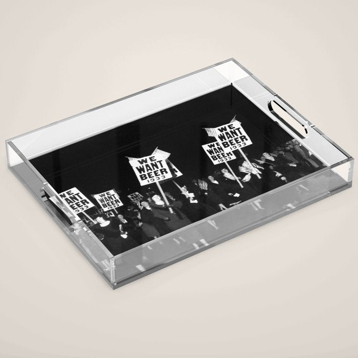 We Want Beer Too! Women Protesting Against Prohibition black and white photography - photographs Acrylic Tray Gallery Image 1
