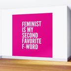 Feminist is My Second Favorite F-Word (Pink) Wall Mural Gallery Image 2