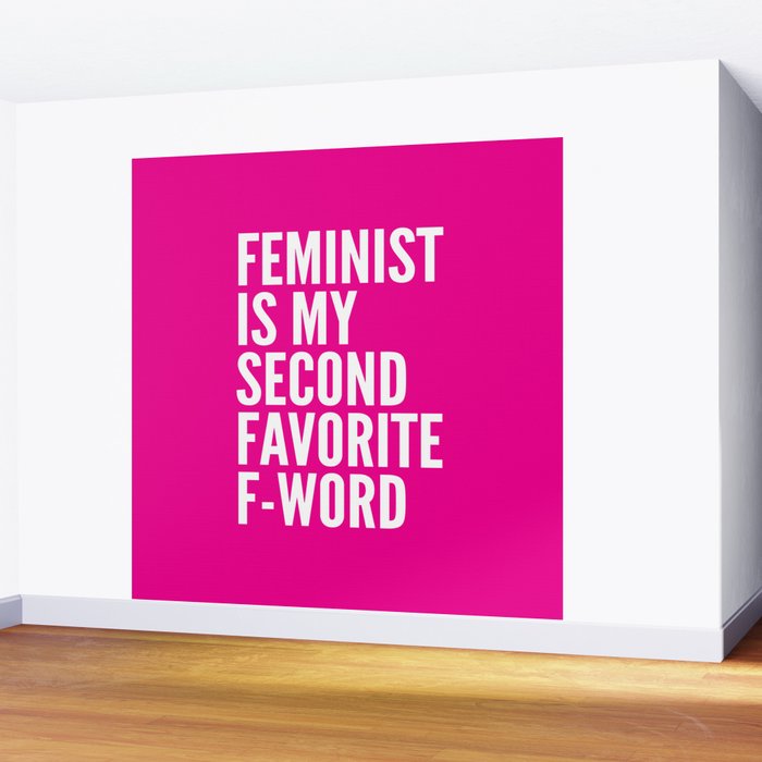 Feminist is My Second Favorite F-Word (Pink) Wall Mural Gallery Image 2