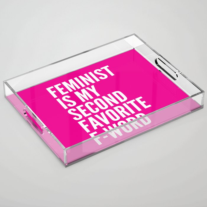 Feminist is My Second Favorite F-Word (Pink) Acrylic Tray Gallery Image 1