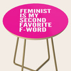 Feminist is My Second Favorite F-Word (Pink) Side Table Gallery Image 2