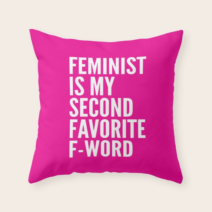 Feminist is My Second Favorite F-Word (Pink) Throw Pillow Gallery Image 6