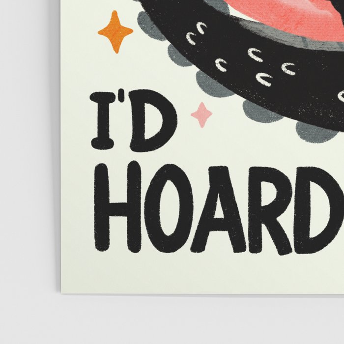 You are the shiny object I would hoard Poster Gallery Image 3