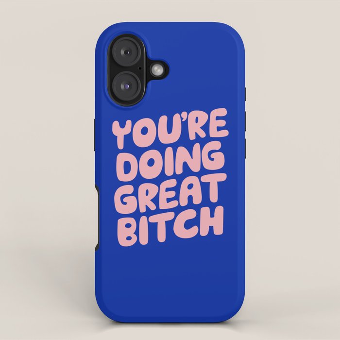 You're Doing Great Bitch iPhone Case Gallery Image 1