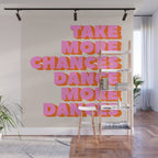 TAKE MORE CHANCES DANCE MORE DANCES Wall Mural Gallery Image 1