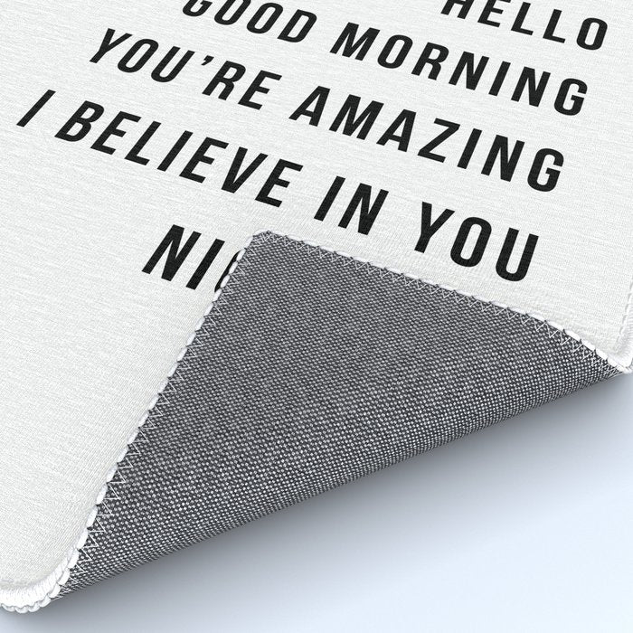 Just In Case No One Told You Today Hello Good Morning You're Amazing I Belive In You Nice Butt Minimal Rug Gallery Image 4