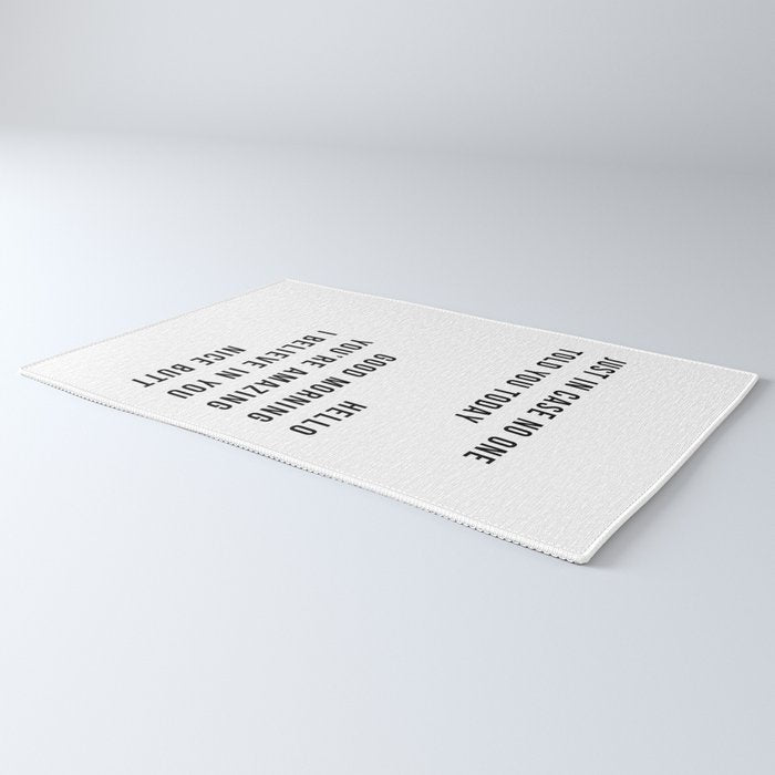 Just In Case No One Told You Today Hello Good Morning You're Amazing I Belive In You Nice Butt Minimal Rug Gallery Image 3