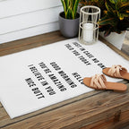 Just In Case No One Told You Today Hello Good Morning You're Amazing I Belive In You Nice Butt Minimal Outdoor Rug Gallery Image 2