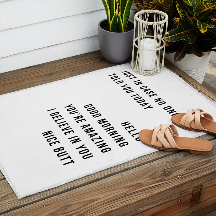 Just In Case No One Told You Today Hello Good Morning You're Amazing I Belive In You Nice Butt Minimal Outdoor Rug Gallery Image 2