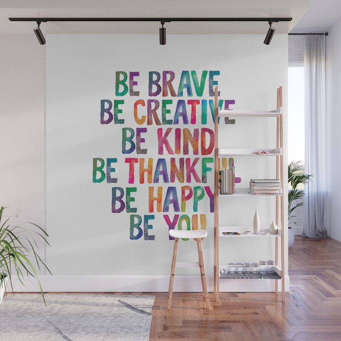 BE BRAVE BE CREATIVE BE KIND BE THANKFUL BE HAPPY BE YOU rainbow watercolor Wall Mural Gallery Image 1