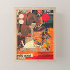a Pretty pretty good Life Mini Art Print Gallery Image 1