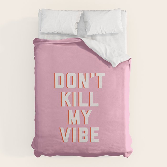 Don't Kill My Vibe Quote Duvet Cover Gallery Image 6