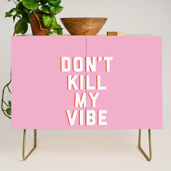 Don't Kill My Vibe Quote Credenza Gallery Image 1