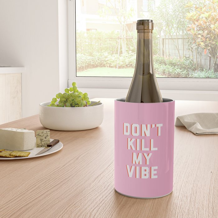 Don't Kill My Vibe Quote Wine Chiller Gallery Image 4