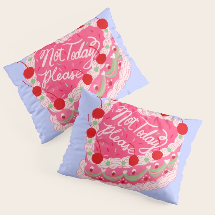Not Today Please Pillow Sham Gallery Image 3
