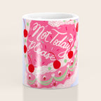 Not Today Please Coffee Mug Gallery Image 4