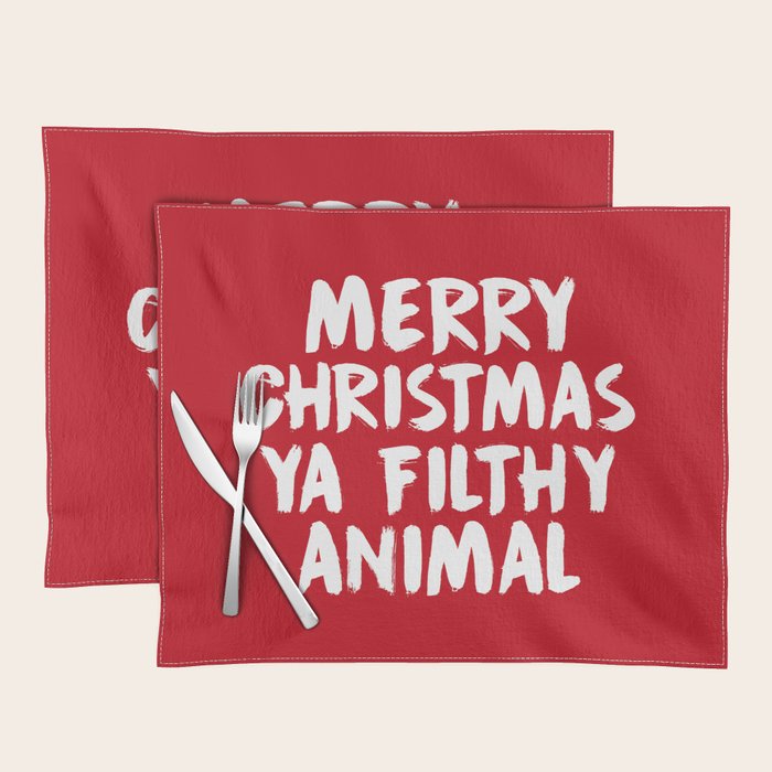 Merry Christmas Ya Filthy Animal, Funny, Saying Placemat Gallery Image 1