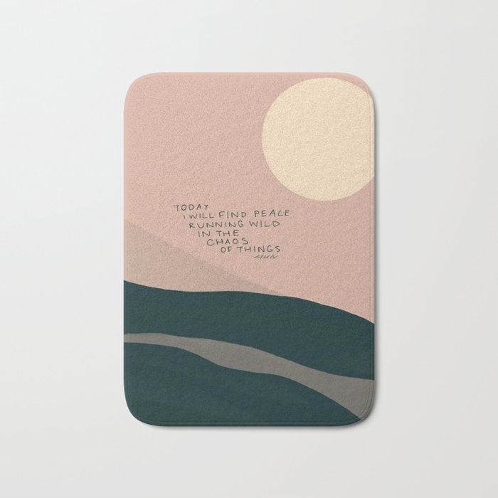 "Today I Will Find Peace Running Wild In The Chaos Of Things." Bath Mat Gallery Image 1