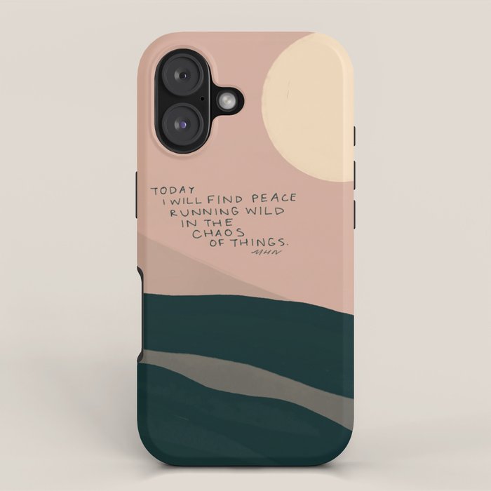 "Today I Will Find Peace Running Wild In The Chaos Of Things." iPhone Case Gallery Image 1