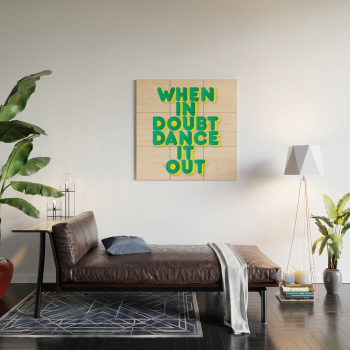 When in doubt dance it out no2 Wood Wall Art Gallery Image 2