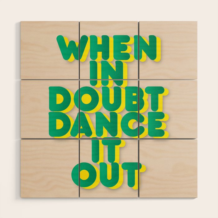 When in doubt dance it out no2 Wood Wall Art Gallery Image 1