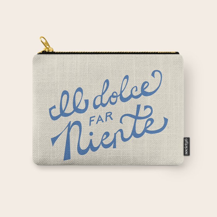 Il dolce far niente Italian - The sweetness of doing nothing Hand Lettering Carry All Pouch Gallery Image 1