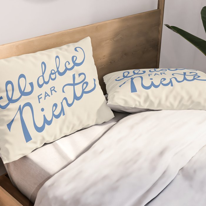 Il dolce far niente Italian - The sweetness of doing nothing Hand Lettering Pillow Sham Gallery Image 2