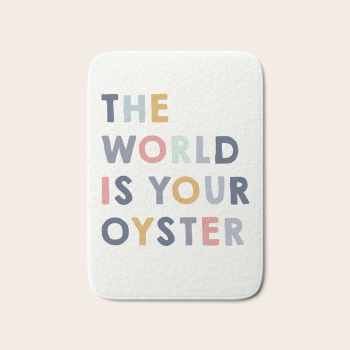 The World is Your Oyster quote, perfect for an ocean theme nursery Bath Mat Gallery Image 1