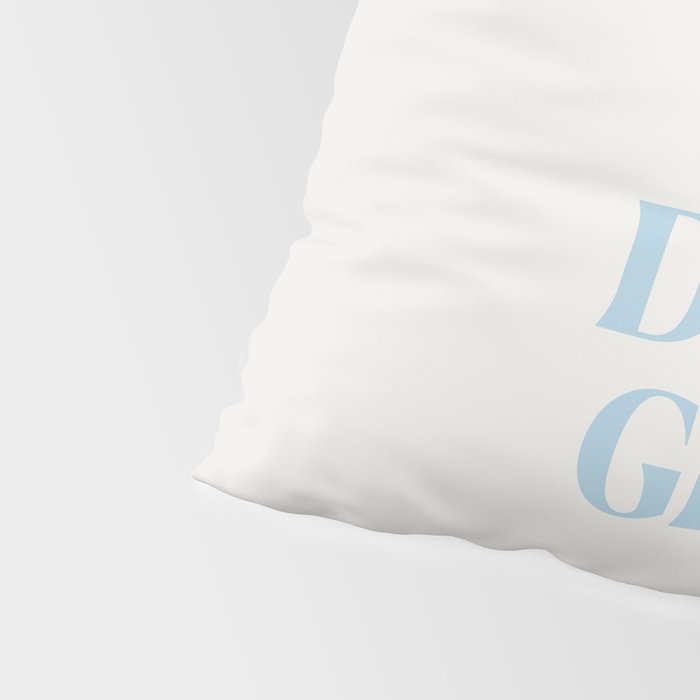 You Are Doing Great Baby Blue Pillow Sham Gallery Image 4