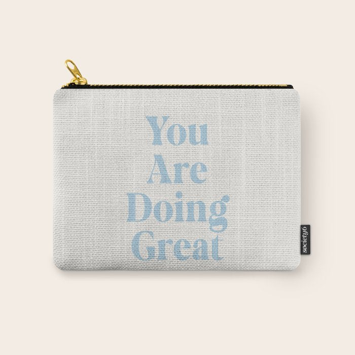 You Are Doing Great Baby Blue Carry All Pouch Gallery Image 1