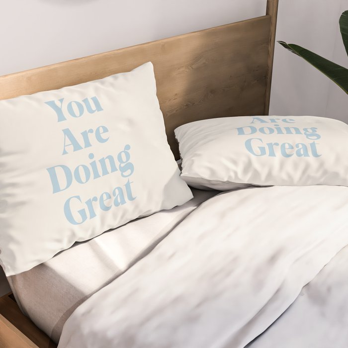 You Are Doing Great Baby Blue Pillow Sham Gallery Image 2