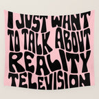 I Just Want to Watch Reality TV Wall Tapestry Gallery Image 4