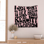 I Just Want to Watch Reality TV Wall Tapestry Gallery Image 2