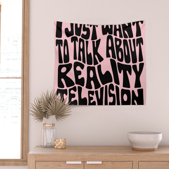 I Just Want to Watch Reality TV Wall Tapestry Gallery Image 2