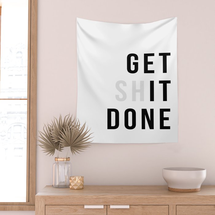Get Sh(it) Done // Get Shit Done Wall Tapestry Gallery Image 2