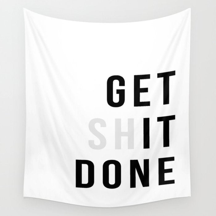 Get Sh(it) Done // Get Shit Done Wall Tapestry Gallery Image 4