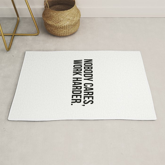 Nobody cares, work harder. Rug Gallery Image 1