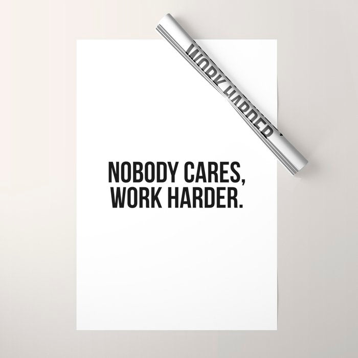 Nobody cares, work harder. Wrapping Paper Gallery Image 1
