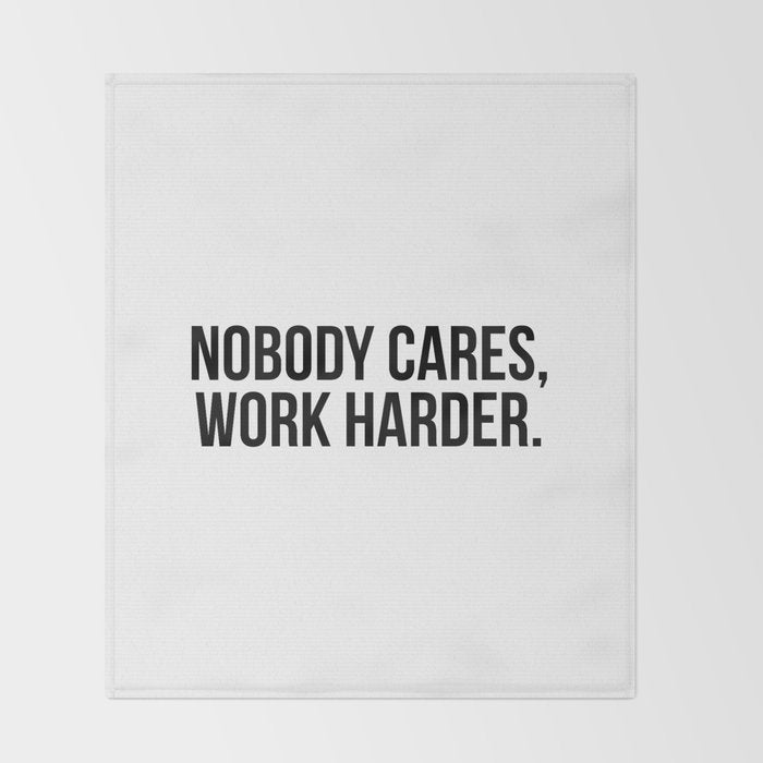 Nobody cares, work harder. Throw Blanket Gallery Image 2