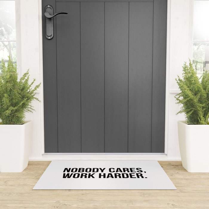 Nobody cares, work harder. Welcome Mat Gallery Image 3