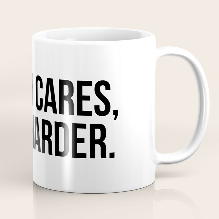 Nobody cares, work harder. Coffee Mug Gallery Image 1