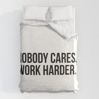 Nobody cares, work harder. Duvet Cover Gallery Image 6